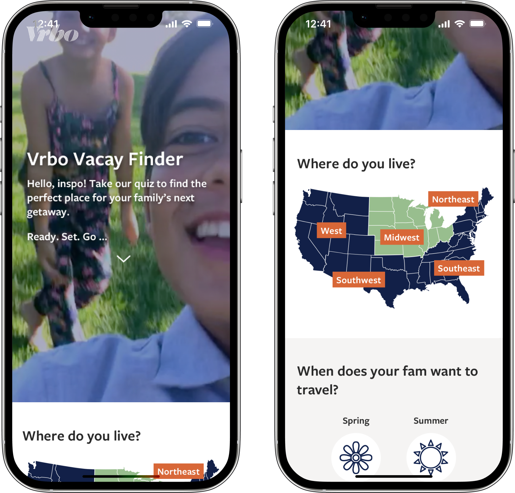 iPhone mockups of the quiz flow. First screen headline and subhead over the faces of smiling children: "Vrbo Vacay Finder. Hello, inspo! Take our quiz to find the perfect place for your family's next getaway. Ready. Set. Go..." Second screen features a map of the USA divided into 5 sections and asks, "Where do you live?" and "When does your fam want to travel?"